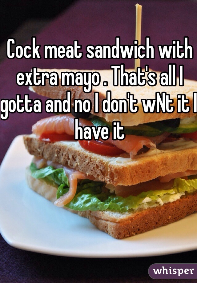 Cock Meat Sandwhich
